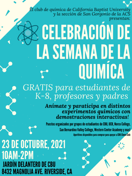 Celebracion de la Semana de la Quimica. GRATIS para estudiantes de K-8, profesores y padres. 23 Oct, 2021; 10am-2pm. Jardin Delantero, 8432 Magnolia Ave, Riverside CA